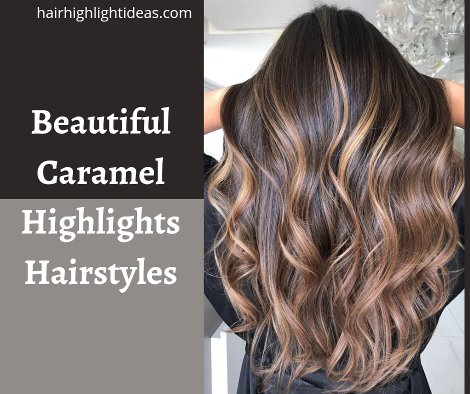 https://hairhighlightsidea.com/2022/09/22/beautiful-caramel-highlights-hairstyles/