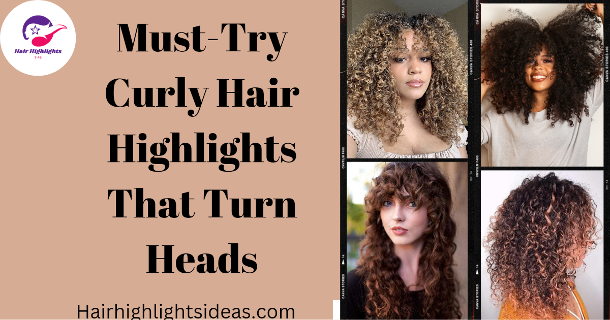 Must-Try Curly Hair Highlights That Turn Heads