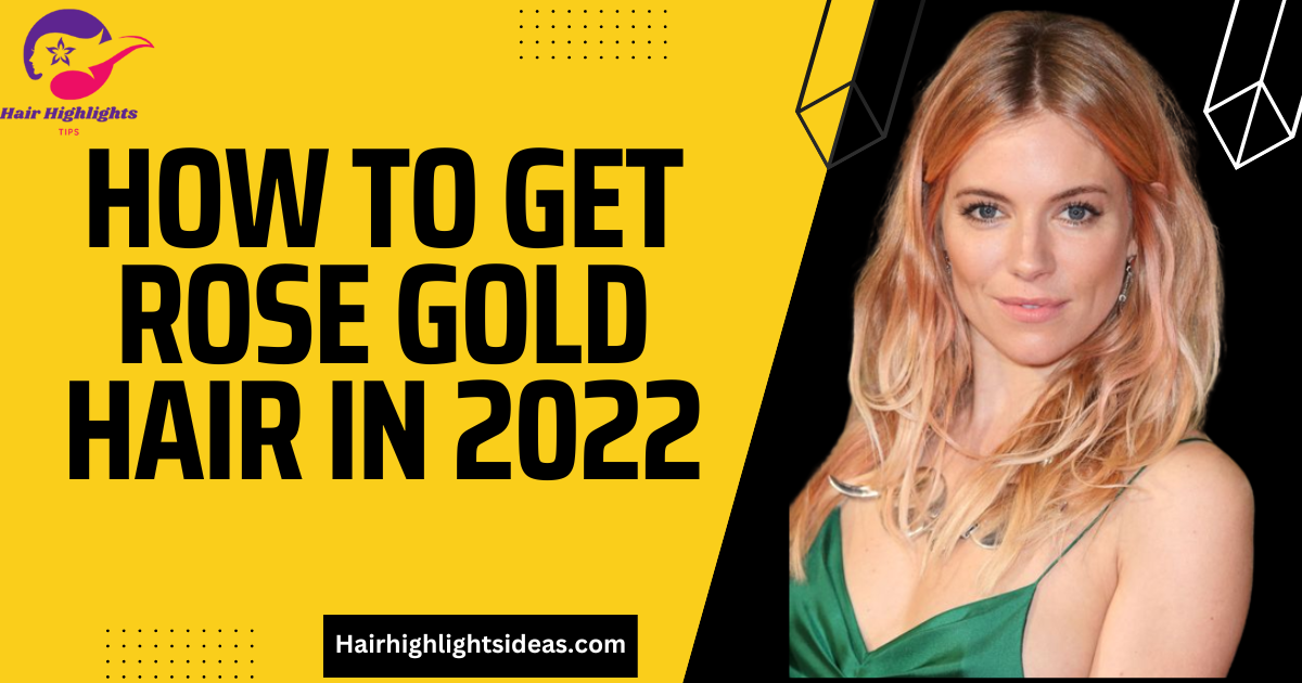 HOW TO GET ROSE GOLD HAIR in 2022