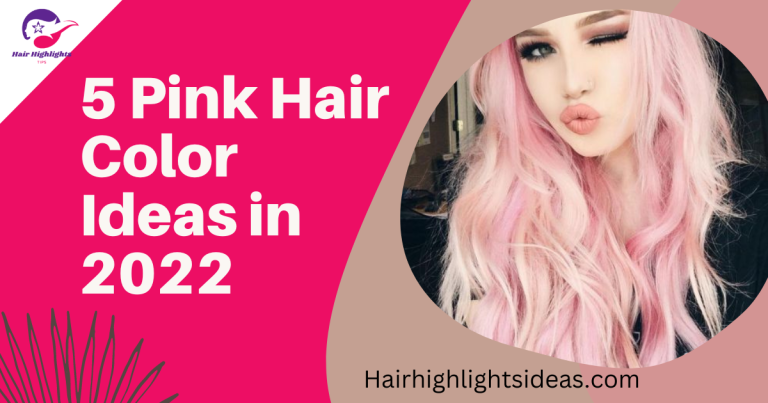 5 Pink Hair Color Ideas in 2022