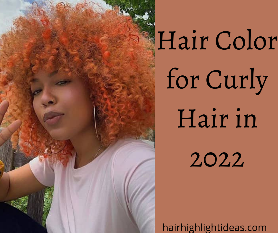 Hair Color for Curly Hair in 2022