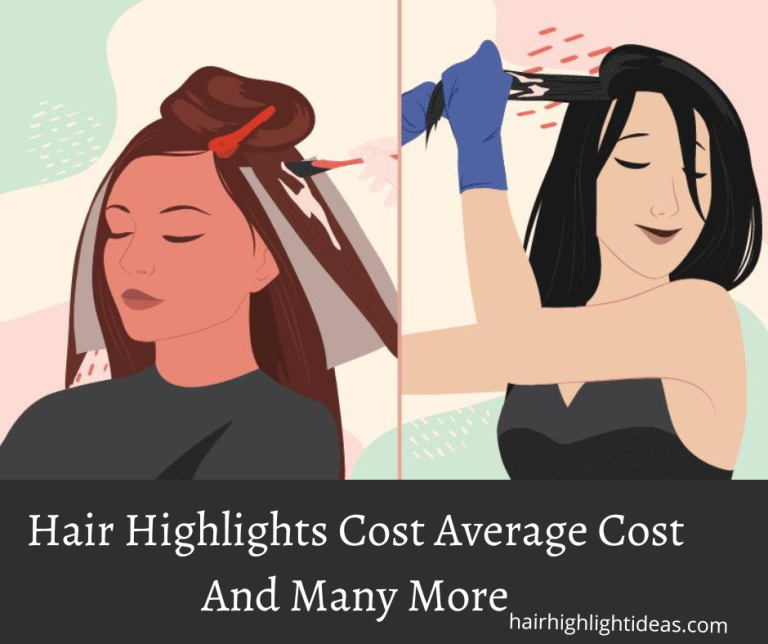 Hair Highlights Cost Average Cost And Many More