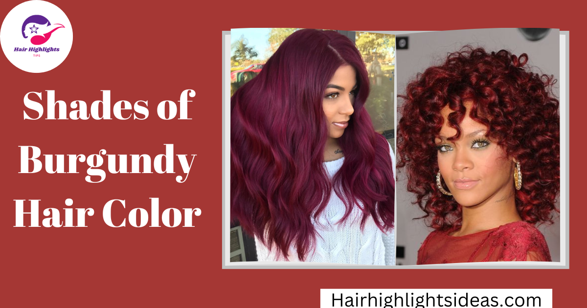 Shades of Burgundy Hair Color