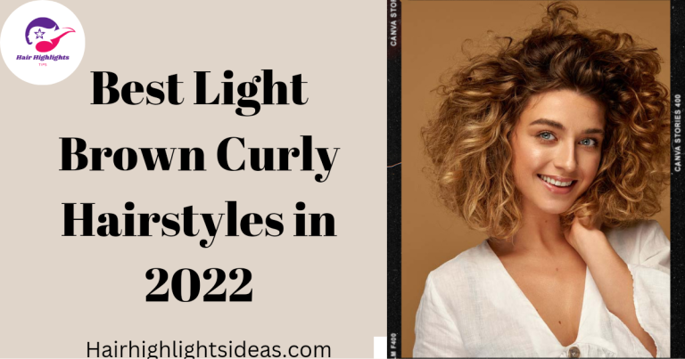 Best Light Brown Curly Hairstyles in 2022