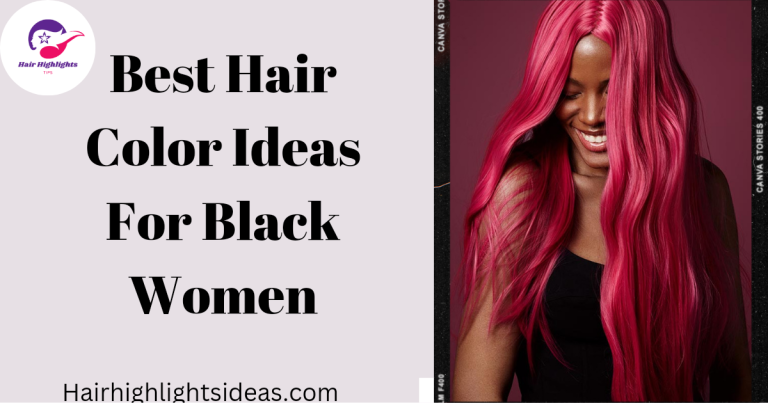 Best Hair Color Ideas For Black Women